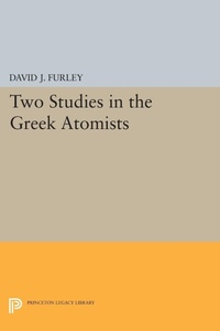 Enlarge image Cover: Two Studies in the Greek Atomists - Princeton University Press