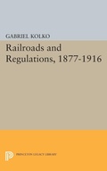 Cover: Railroads and Regulations, 1877-1916 - Princeton University Press