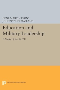 Enlarge image Cover: Education and Military Leadership. A Study of the ROTC - Princeton University Press