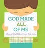 Cover: God Made All of Me - New Growth Press