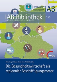 Abbildung von: Die Gesundheitswirtschaft als regionaler Beschäftigungsmotor - wbv Media