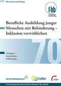 Cover: Berufliche Ausbildung junger Menschen mit Behinderung - Inklusion verwirklichen - wbv Media