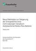 Cover: Neue Elektrolyte zur Steigerung der Energiedichte einer nicht-w&auml;ssrigen Vanadium-Acetylacetonat-Redox-Flow-Batterie - Fraunhofer Verlag