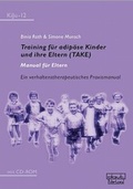 Cover: Training f&uuml;r adip&ouml;se Kinder und ihre Eltern (TAKE) - Manual f&uuml;r Eltern - dgvt-Verlag