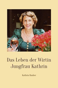 Abbildung von: Das Leben der Wirtin Jungfrau Kathrin - Schmidt, Philipp