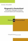 Cover: Ehrgewalt in Deutschland - Verlag f&uuml;r Polizeiwissenschaft