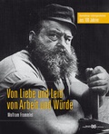Cover: Von Liebe und Leid, von Arbeit und W&uuml;rde - Biberacher Verlagsdruckerei