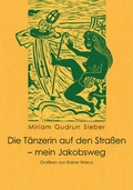 Cover: Die T&auml;nzerin auf den Stra&szlig;en - mein Jakobsweg - Telivision