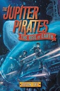 Cover: The Jupiter Pirates #3: The Rise of Earth - Collins