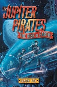 Enlarge image Cover: The Jupiter Pirates #3: The Rise of Earth - Collins
