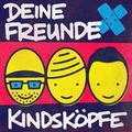 Cover: Deine Freunde: Kindsk&ouml;pfe - Universal Music