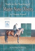 Cover: Truth in the Teaching of Master Nuno Oliveira - Xenophon Press LLC