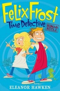Enlarge image Cover: Felix Frost Time Detective: Roman Riddle - Quercus