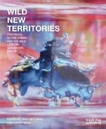 Cover: Wild New Territories - Black Dog Publishing Ltd