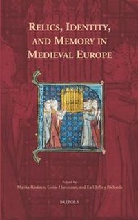 Enlarge image Cover: Relics, Identity, and Memory in Medieval Europe - Brepols N.V.