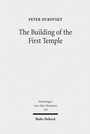 Bild: The Building of the First Temple - Mohr Siebeck