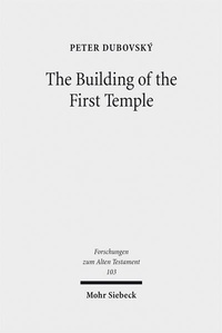 Bild vergrößern Bild: The Building of the First Temple - Mohr Siebeck