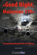 Cover: Good Night, Malaysian 370 - Katastrophenflug MH 370: Die Fakten - MavenPress&reg;