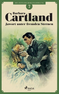 Abbildung von: Jawort unter fremden Sternen (Die zeitlose Romansammlung von Barbara Cartland 7) - SAGA Books - Egmont