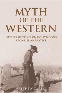 Enlarge image Cover: Myth of the Western - Edinburgh University Press