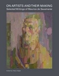 Cover: On Artists and Their Making: Selected Writings of Maurice de Sausmarez - Unicorn Press Ltd