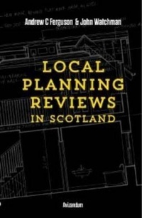 Enlarge image Cover: Local Planning Reviews in Scotland - Avizandum Publishing Ltd