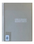 Cover: Chico Mainz - Mainz Chico - Kunsthochschule Mainz
