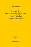 Cover: Grenzen des Bundesverfassungsgerichts im europ&auml;ischen Integrationsprozess - Mohr Siebeck