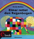 Cover: Elmar: Elmar rettet den Regenbogen - Thienemann
