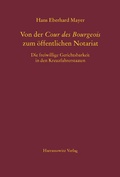 Cover: Von der Cour des Bourgeois zum &ouml;ffentlichen Notariat - Harrassowitz Verlag