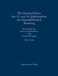Cover: Die Handschriften des 13. und 14. Jahrhunderts der Staatsbibliothek Bamberg mit Nachtr&auml;gen von Handschriften und Fragmenten des 10. bis 12. Jahrhunderts - Harrassowitz Verlag