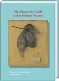 Cover: Die "Kunst des Adels" in der Fr&uuml;hen Neuzeit - Harrassowitz Verlag