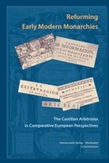 Cover: Reforming Early Modern Monarchies. The Castilian Arbitristas in Comparative European Perspectives - Harrassowitz Verlag