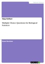 Cover: Multiple Choice Questions for Biological Sciences - GRIN Verlag
