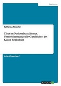 Cover: Tater Im Nationalsozialismus. Unterrichtsstunde Fur Geschichte, 10. Klasse Realschule - GRIN Verlag