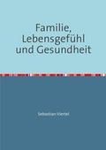 Bild: Familie, Lebensgef&uuml;hl und Gesundheit - epubli