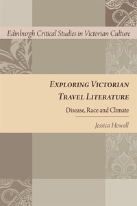 Enlarge image Cover: Exploring Victorian Travel Literature - Edinburgh University Press