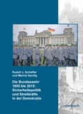 Cover: Die Bundeswehr 1955-2015: Sicherheitspolitik und Streitkr&auml;fte in der Demokratie - Rombach Druck- und Verlagshaus