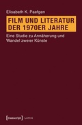 Cover: Film und Literatur der 1970er Jahre - transcript