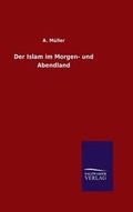 Cover: Der Islam im Morgen- und Abendland - Salzwasser-Verlag GmbH
