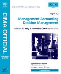 Enlarge image Cover: CIMA Learning System 2007 Management Accounting Decision Management - CIMA Publishing