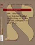 Cover: Die Grabsteine vom j&uuml;dischen Friedhof in W&uuml;rzburg aus der Zeit vor dem Schwarzen Tod (1147 - 1346) - Gesellschaft f&uuml;r Fr&auml;nkische Geschichte