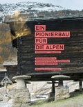 Cover: Ein Pionierbau f&uuml;r die Alpen - FAKTOR Verlag AG