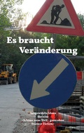 Cover: Es braucht Ver&auml;nderung - Stimme f&uuml;rs Leben
