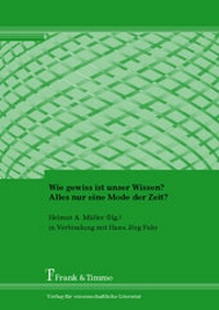 Abbildung von: Wie gewiss ist unser Wissen? Alles nur eine Mode der Zeit? - Frank & Timme