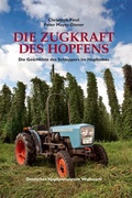 Cover: Die Zugkraft des Hopfens - Deutsches Hopfenmuseum