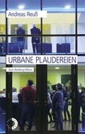 Cover: Urbane Plaudereien - Wei&szlig;, Erich
