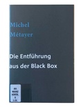 Cover: Die Entf&uuml;hrung aus der Black Box - Kunsthochschule Mainz