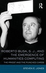 Cover: Roberto Busa, S. J., and the Emergence of Humanities Computing - Routledge
