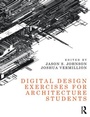 Cover: Digital Design Exercises for Architecture Students - Routledge